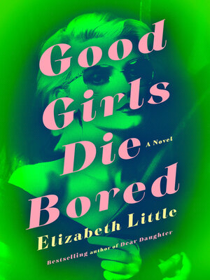 cover image of Good Girls Die Bored